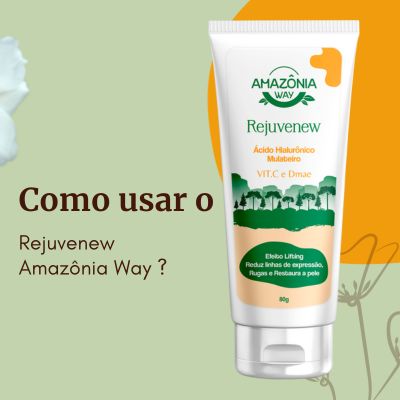 Como usar o Rejuvenew Amazônia Way?